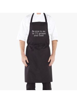 Be Nice To Me Or I'll Poison Your Food Funny Kitchen Apron